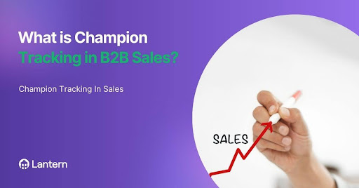 What is Champion Tracking in B2B Sales?